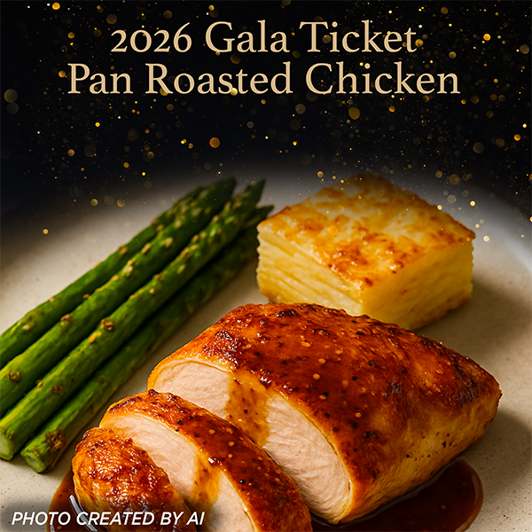 2026 Gala Ticket - Pan Roasted Chicken